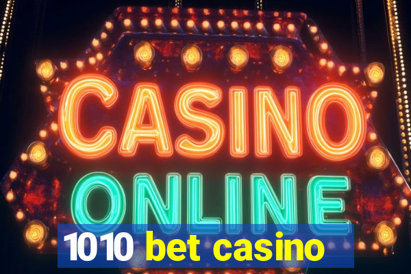 1010 bet casino